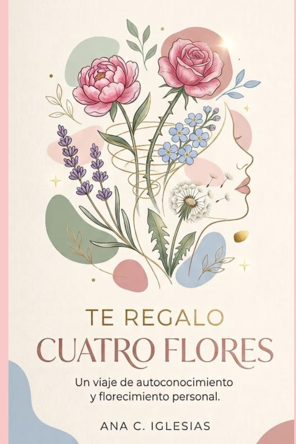Portada de «Te regalo cuatro flores», de Ana C. Iglesias